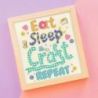 Bothy Designs - Eat, Sleep, Craft, Repeat