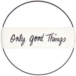 Borduurring Optimism, Only good things